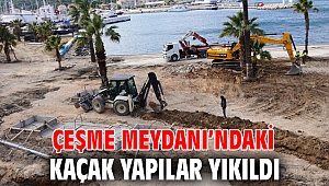 Çeşme Meydanı'ndaki kaçak yapılar yıkıldı