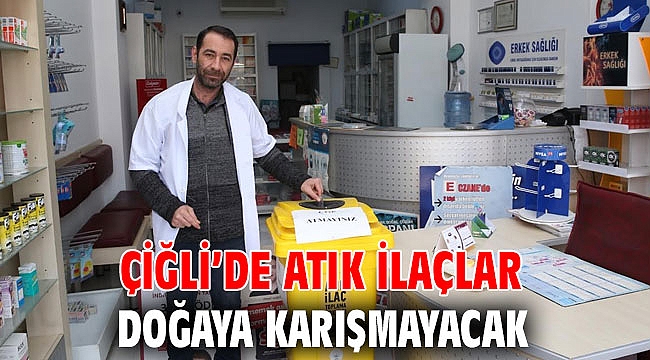 Çiğli’de Atık İlaçlar Doğaya Karışmayacak
