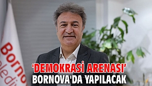 'Demokrasi Arenası' Bornova'da yapılacak