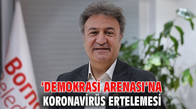 ‘Demokrasi Arenası’na koronavirüs ertelemesi