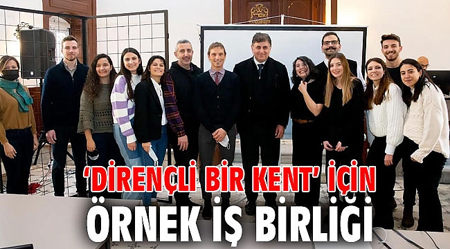‘Dirençli bir kent’ için örnek iş birliği