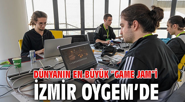 Dünyanın en büyük “Game Jam”i İzmir OYGEM’de