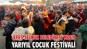 EFES SELÇUK BELEDİYESİ’NDEN YARIYIL ÇOCUK FESTİVALİ 