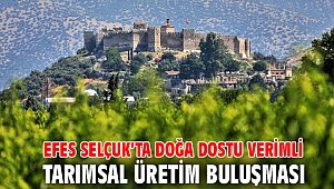 EFES SELÇUK’TA DOĞA DOSTU VERİMLİ TARIMSAL ÜRETİM BULUŞMASI