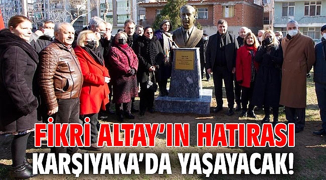 Fikri Altay’ın hatırası Karşıyaka’da yaşayacak!