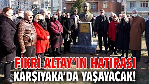 Fikri Altay’ın hatırası Karşıyaka’da yaşayacak!