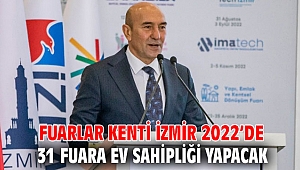 Fuarlar kenti İzmir 2022’de 31 fuara ev sahipliği yapacak