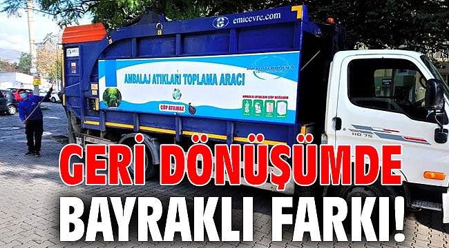 Geri dönüşümde Bayraklı farkı!