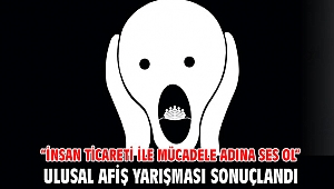 “İnsan Ticareti ile Mücadele Adına Ses Ol” ulusal afiş yarışması sonuçlandı