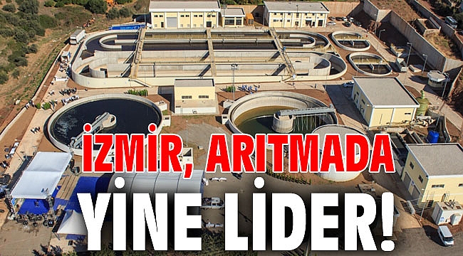 İzmir, arıtmada yine lider!