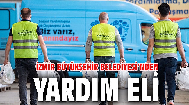 İzmir Büyükşehir Belediyesi’nden yardım eli