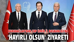 Karabağlar'dan CHP İzmir İl Başkanlığı'na 'hayırlı olsun' ziyareti