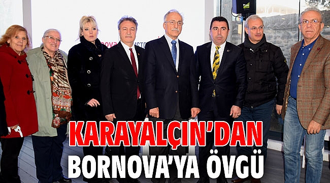 Karayalçın’dan Bornova’ya övgü
