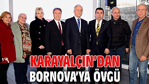 Karayalçın’dan Bornova’ya övgü