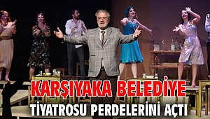 Karşıyaka Belediye Tiyatrosu perdelerini açtı
