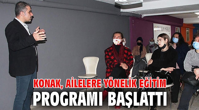 Konak, ailelere yönelik eğitim programı başlattı