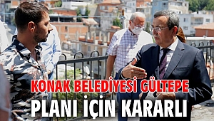 Konak Belediyesi Gültepe Planı için kararlı 