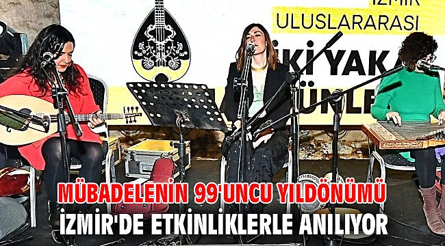 Mübadelenin 99'uncu yıldönümü İzmir'de etkinliklerle anılıyor