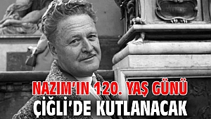 Nazım’ın 120. Yaş Günü Çiğli’de Kutlanacak