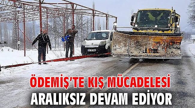 Ödemiş’te kış mücadelesi aralıksız devam ediyor