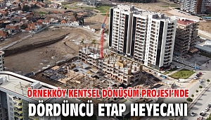 Örnekköy Kentsel Dönüşüm Projesi’nde dördüncü etap heyecanı
