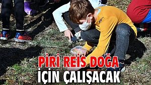 Piri Reis doğa için çalışacak
