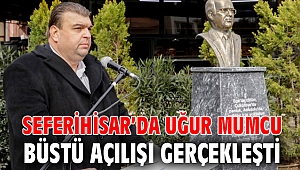 Seferihisar’da Uğur Mumcu büstü açılışı gerçekleşti