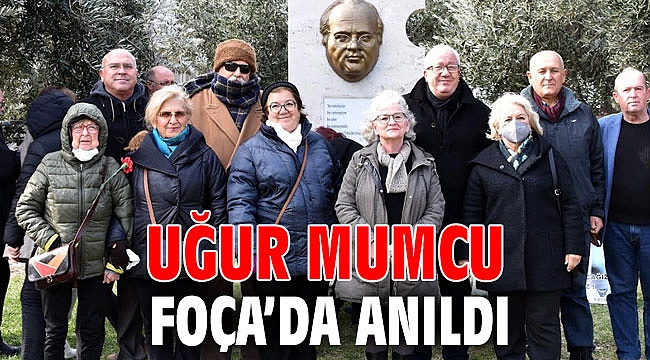 UĞUR MUMCU FOÇA’DA ANILDI