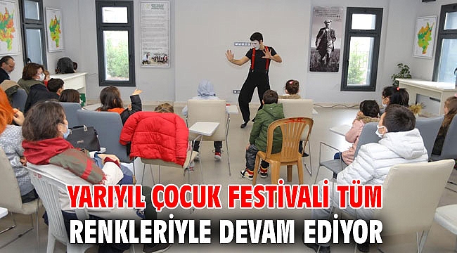 YARIYIL ÇOCUK FESTİVALİ TÜM RENKLERİYLE DEVAM EDİYOR