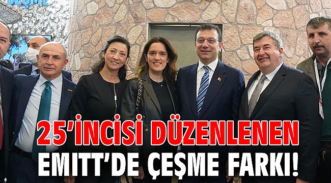 25’incisi düzenlenen EMITT’de Çeşme farkı!