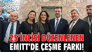 25’incisi düzenlenen EMITT’de Çeşme farkı!
