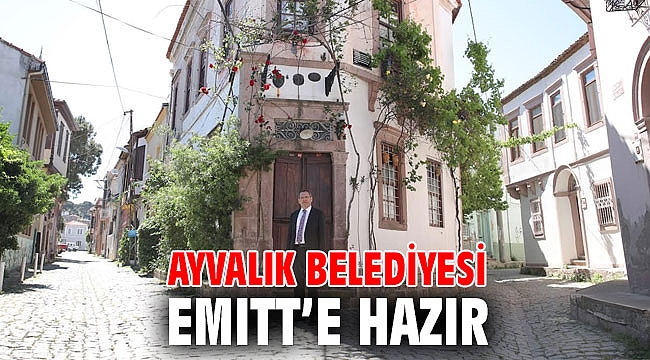 AYVALIK BELEDİYESİ EMITT’E HAZIR...