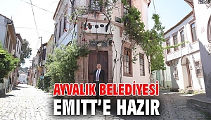 AYVALIK BELEDİYESİ EMITT’E HAZIR...