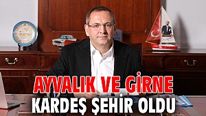 AYVALIK VE GİRNE KARDEŞ ŞEHİR OLDU