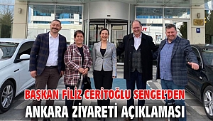 BAŞKAN FİLİZ CERİTOĞLU SENGEL’DEN ANKARA ZİYARETİ AÇIKLAMASI