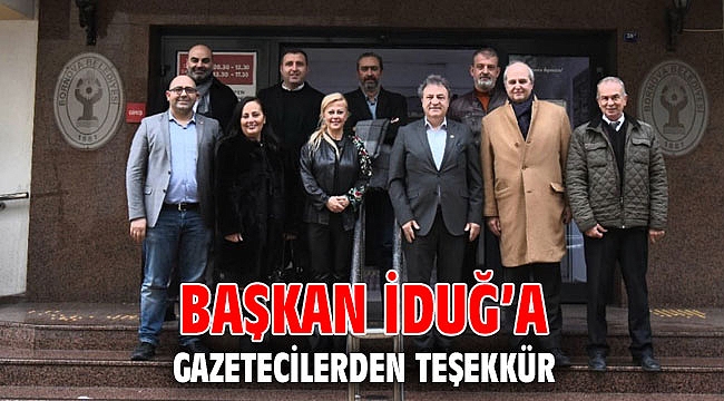 Başkan İduğ’a Gazetecilerden teşekkür