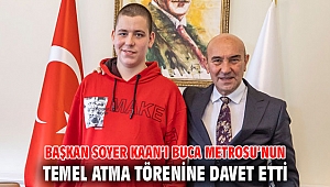 Başkan Soyer Kaan’ı Buca Metrosu’nun temel atma törenine davet etti