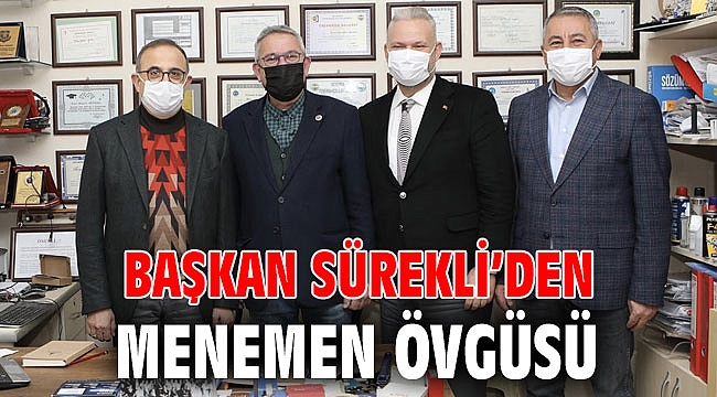 Başkan Sürekli’den Menemen övgüsü