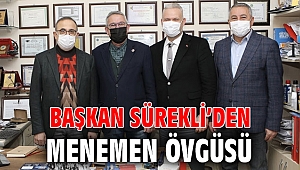 Başkan Sürekli’den Menemen övgüsü