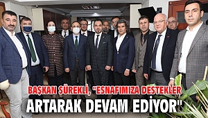 Başkan Sürekli, ‘’Esnafımıza destekler artarak devam ediyor’’ 