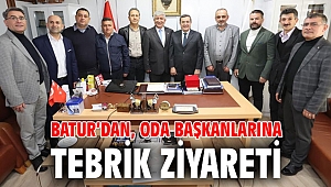 Batur’dan, Oda Başkanlarına tebrik ziyareti