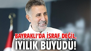 Bayraklı’da israf değil, iyilik büyüdü!