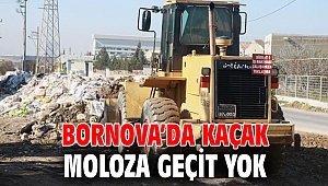 Bornova’da kaçak moloza geçit yok