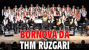 Bornova’da THM rüzgarı