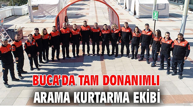 Buca’da tam donanımlı arama kurtarma ekibi
