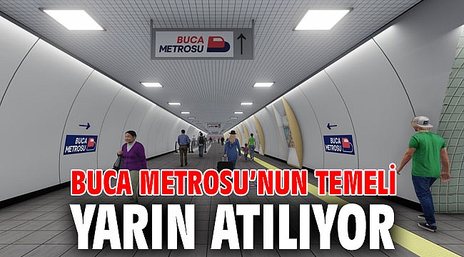 Buca Metrosu’nun temeli yarın atılıyor