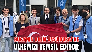 Buca’nın bilim üssü Dubai’de ülkemizi temsil ediyor