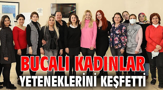 Bucalı kadınlar yeteneklerini keşfetti