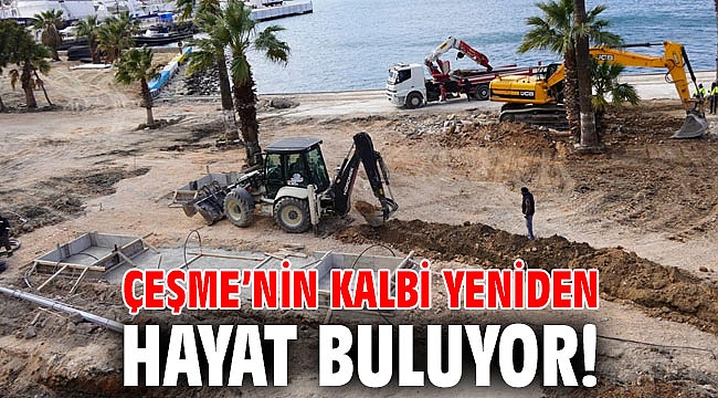 Çeşme’nin kalbi yeniden hayat buluyor!