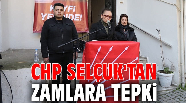 CHP Selçuk'tan zamlara tepki